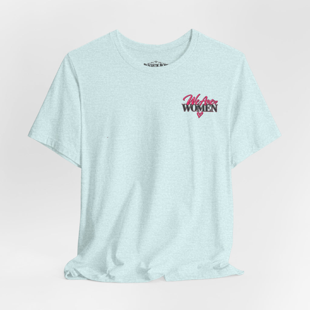 We Are Women Empowerment Graphic T-Shirt