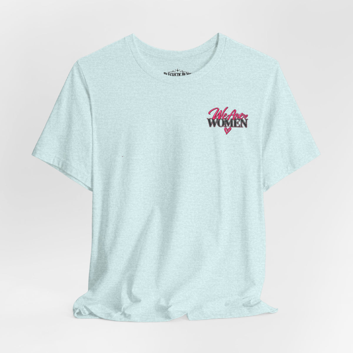 We Are Women Empowerment Graphic T-Shirt