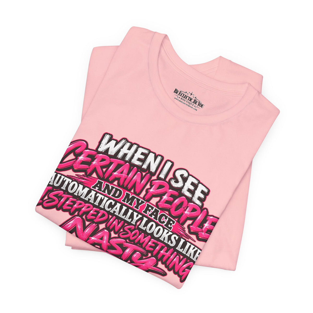 When I See Certain People Funny Sarcastic Quote T-Shirt