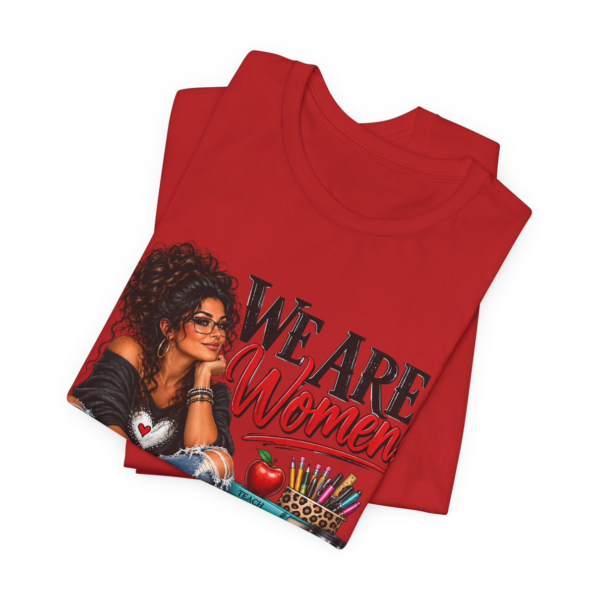 We Are Women Inspirational Women's Empowerment T-Shirt