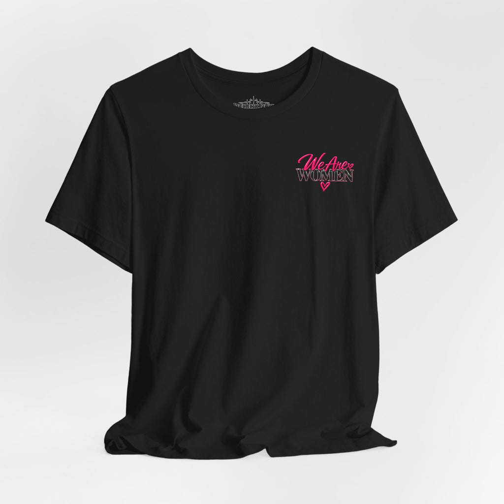 We Are Women Empowerment Graphic Tee