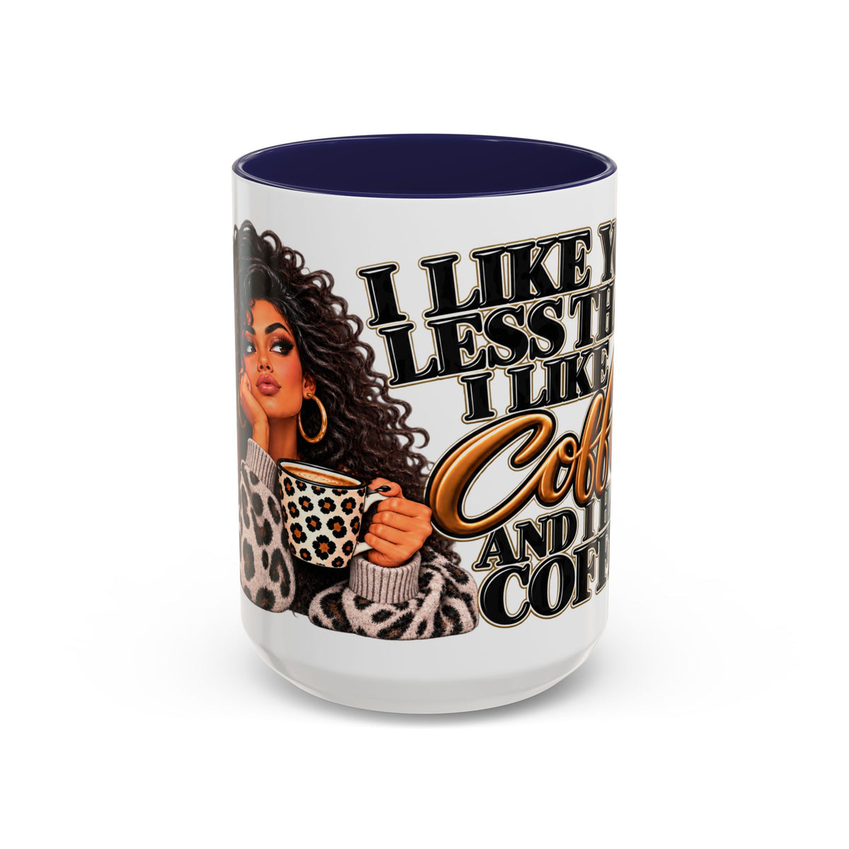 “I Like You Less Than I Like Coffee” Mug