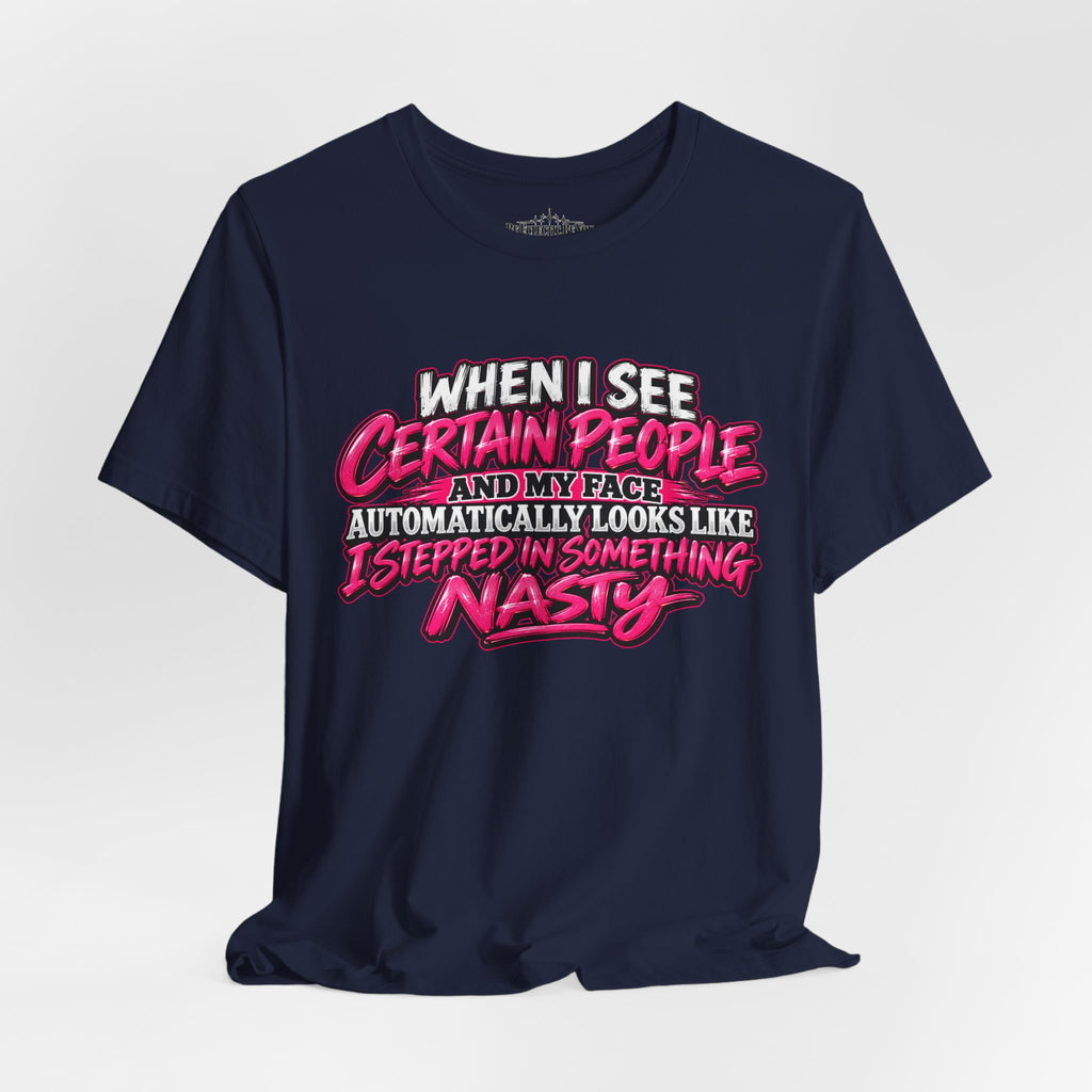 When I See Certain People Funny Sarcastic Quote T-Shirt