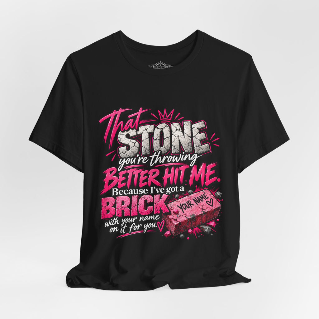 That Stone You’re Throwing? Better Hit Me Because I’ve Got Brick Weed Graphic Tee