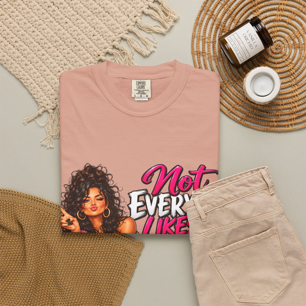Graphic T-Shirt — "Not Everyone Likes Me But Not Everyone Has Good Taste" Bold Feminine Design