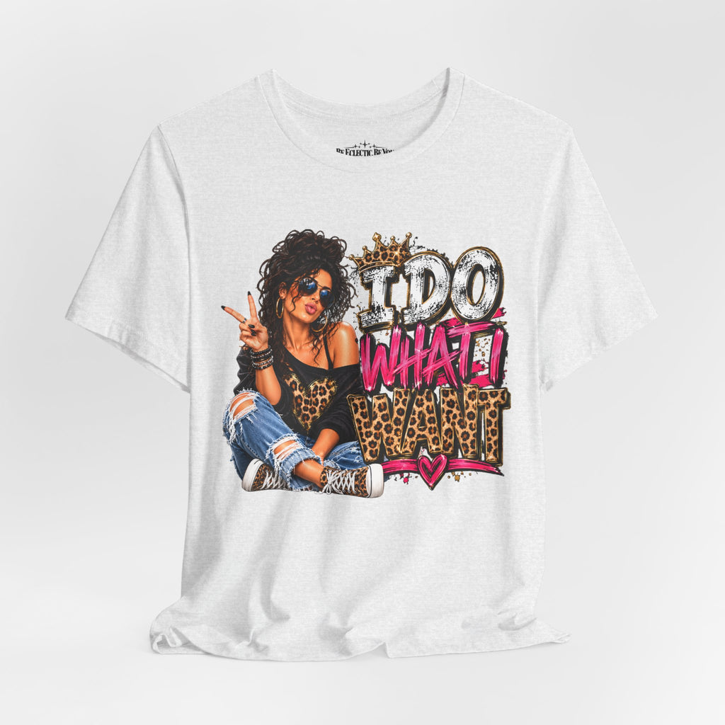 I do what I want  Graphic Tee
