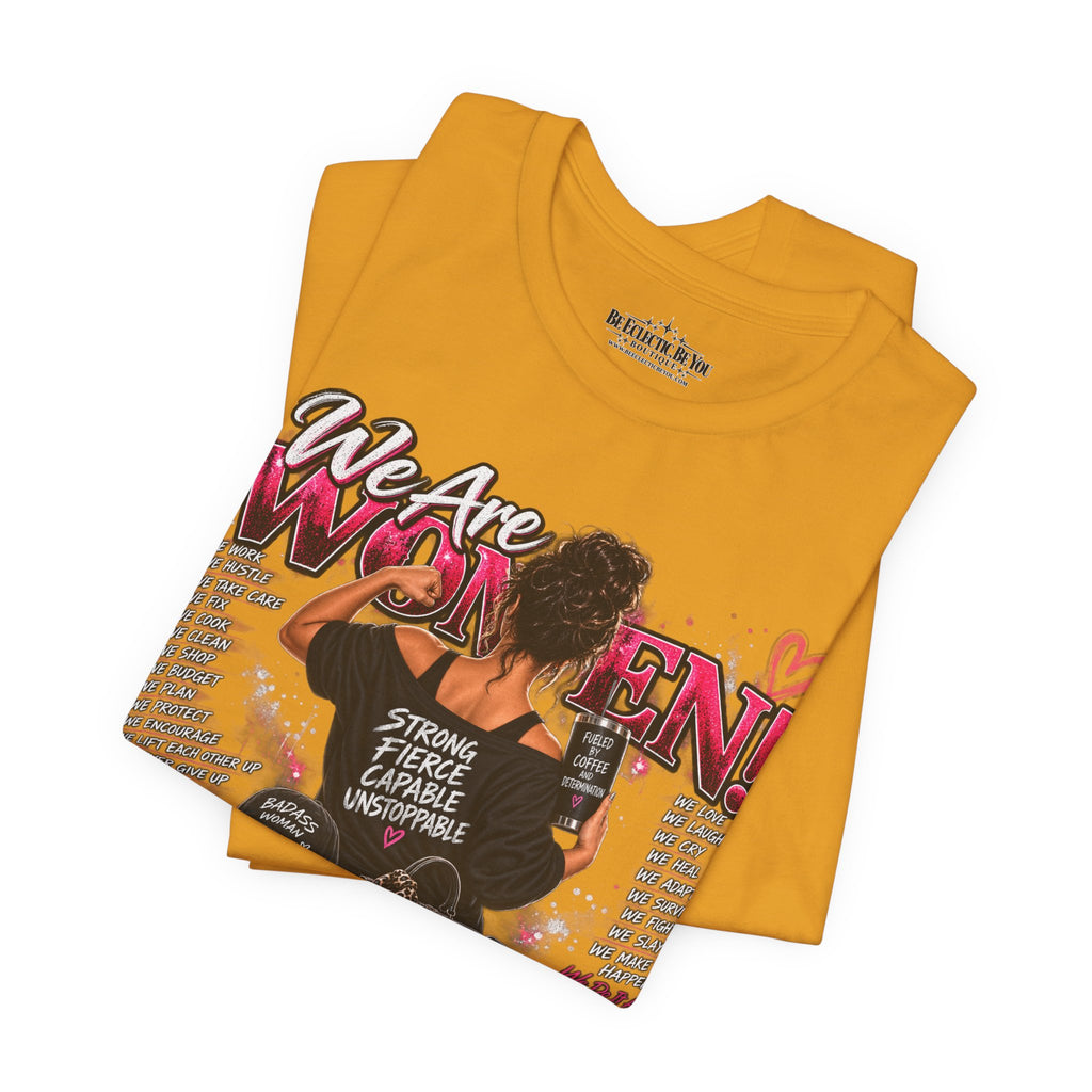 We Are Women Empowerment Graphic T-Shirt