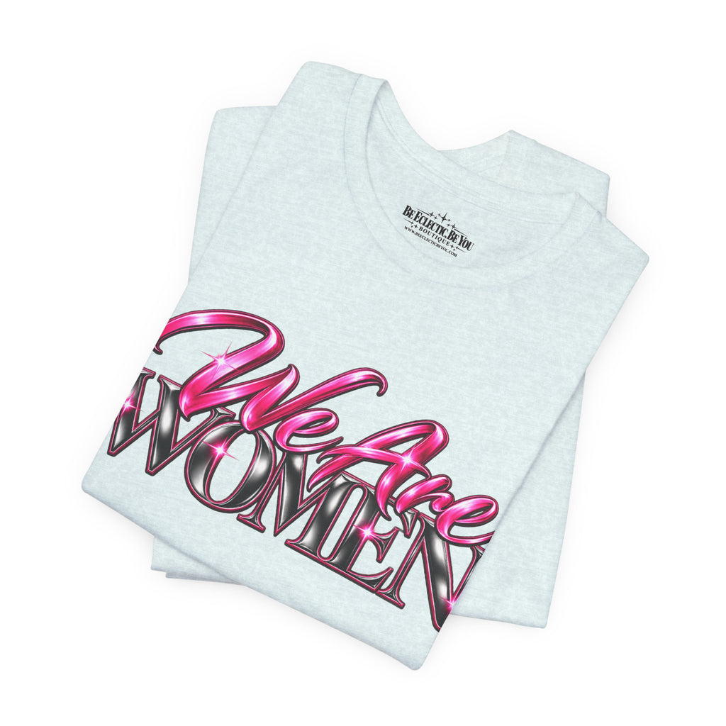 We Are Women Caregivers Awareness T-Shirt