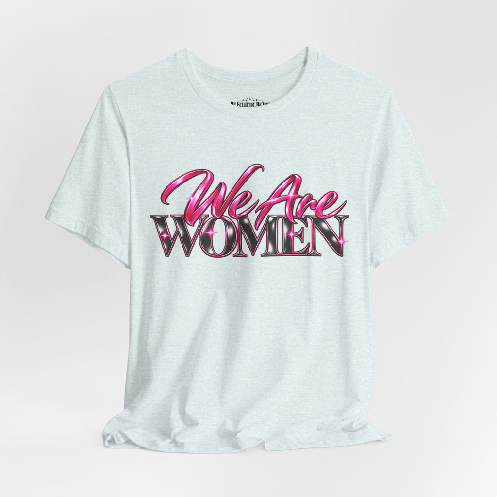 We Are Women Nurses Graphic Tee