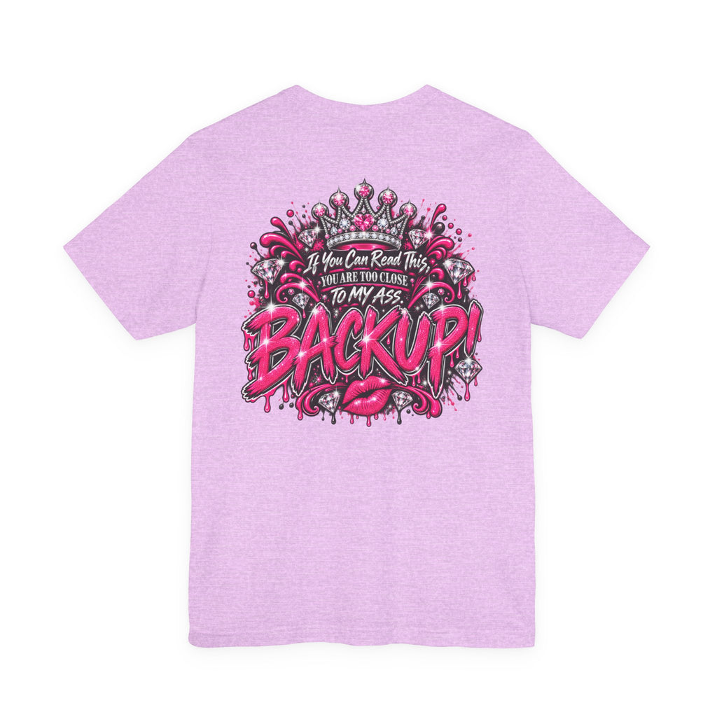 Back Up! Funny Graphic Tee – “If You Can Read This, You’re Too Close”