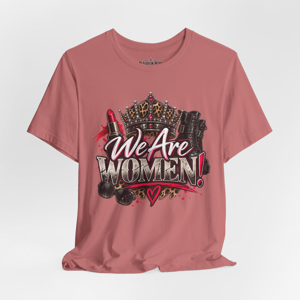 We Are Women Empowerment T-Shirt