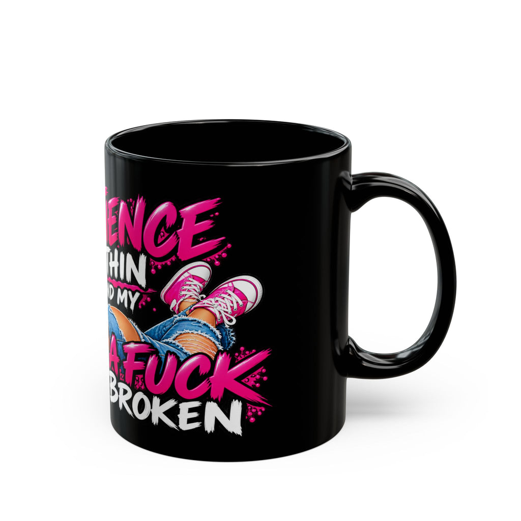 Sarcastic Black Mug — "My Patience Is Thin and My Give a F*** Is Broken"