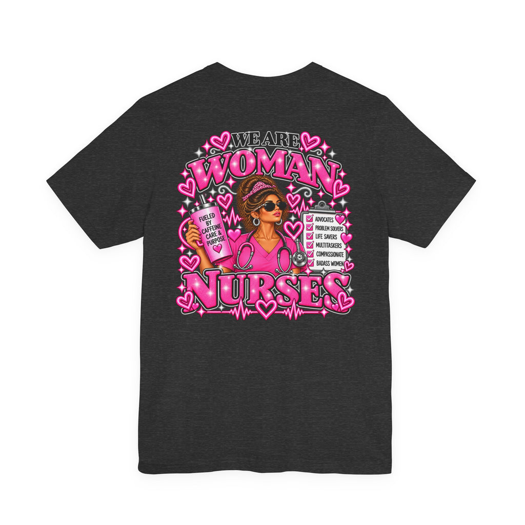 We Are Women Nurses Graphic Tee