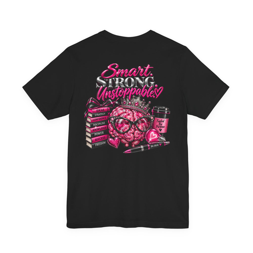 Smart and Unstoppable Women Graphic T-Shirt