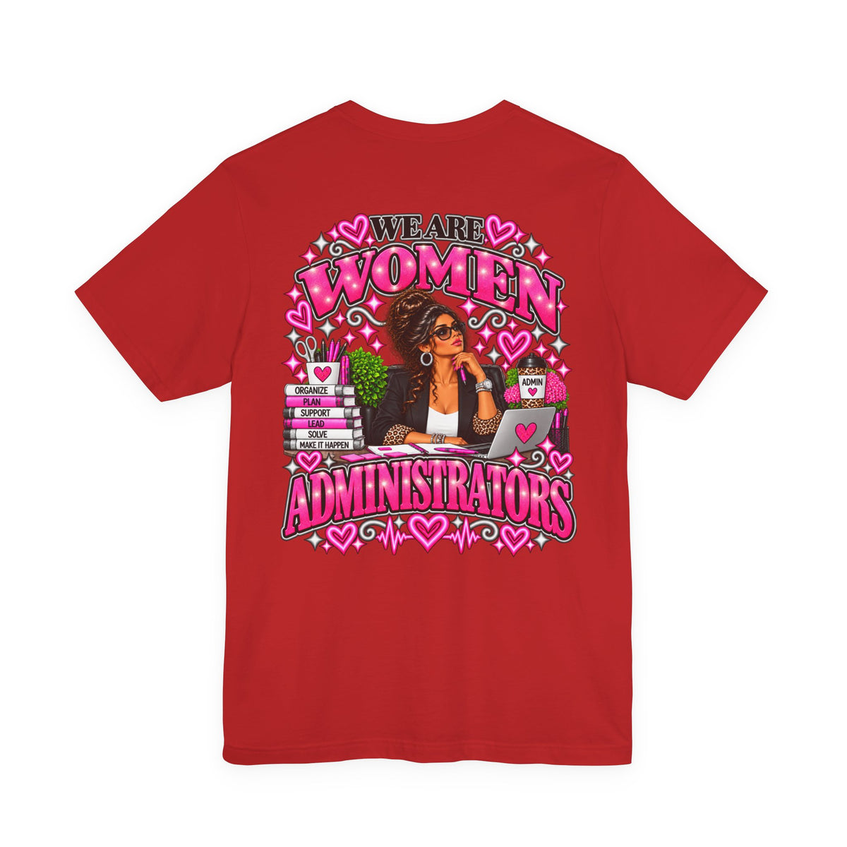 We Are Women Administrators Graphic Tee