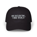 BE ECLECTIC, BE YOU Classic Dad Cap