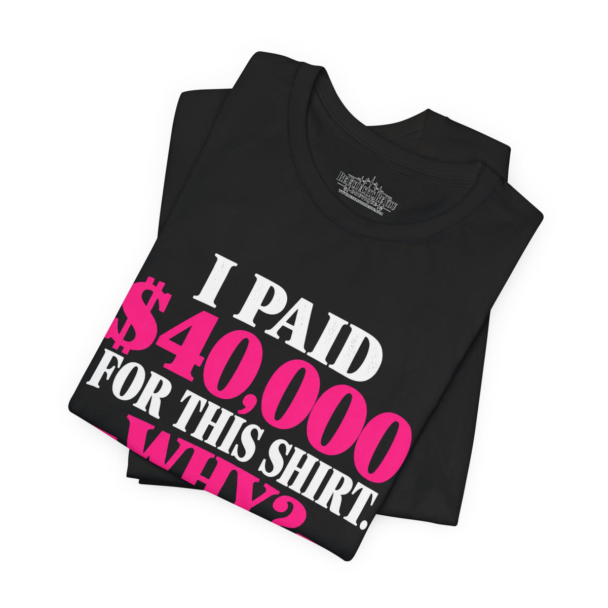 I Paid 40,000 for This Shirt Funny Graphic Tee