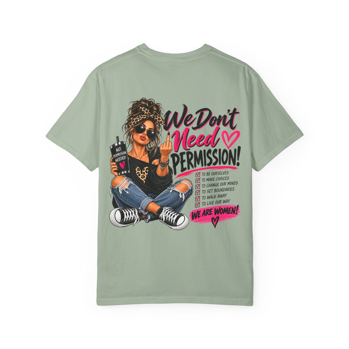 We Don't Need Permission T-Shirt — Empowered Women Graphic Tee
