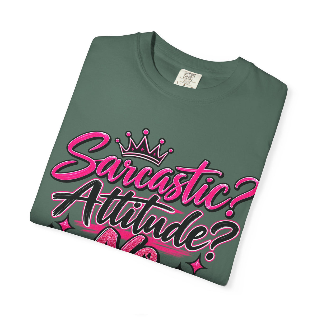 Sarcastic? Attitude? No, Just Free to Be Me! Graphic T-Shirt