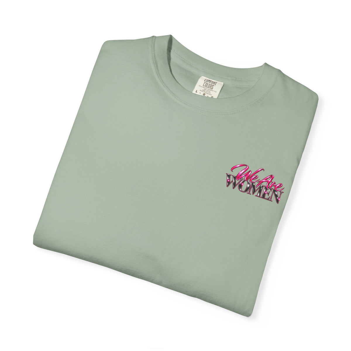 We Are Women Graphic T-Shirt — Empowering Nurses & Healthcare Ladies