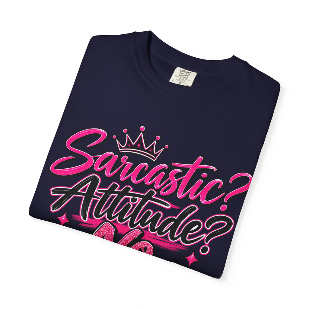 Sarcastic? Attitude? No, Just Free to Be Me! Graphic T-Shirt