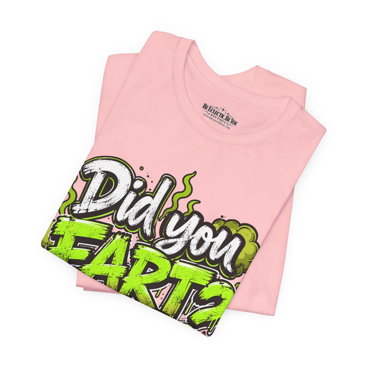 Did You Fart? Funny Green Gas Humor T-Shirt