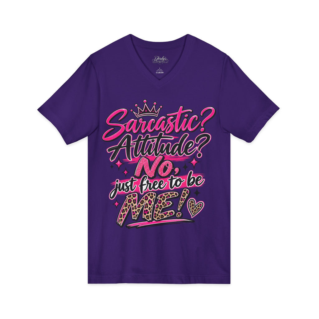 Sarcastic? Attitude? NO — Just Free to Be Me V-Neck Tee
