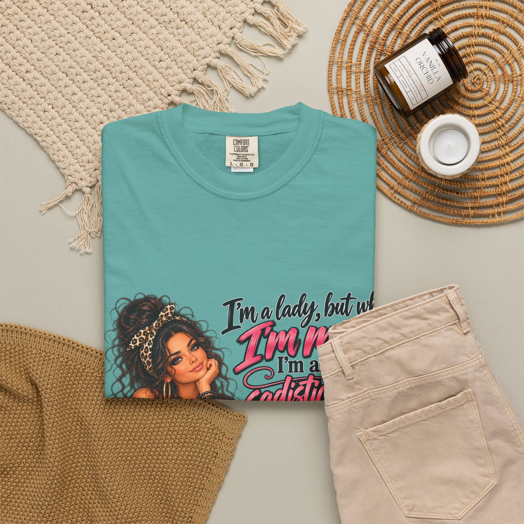 Sassy Lady Graphic T-Shirt — "I'm a lady, but when I'm mad..."