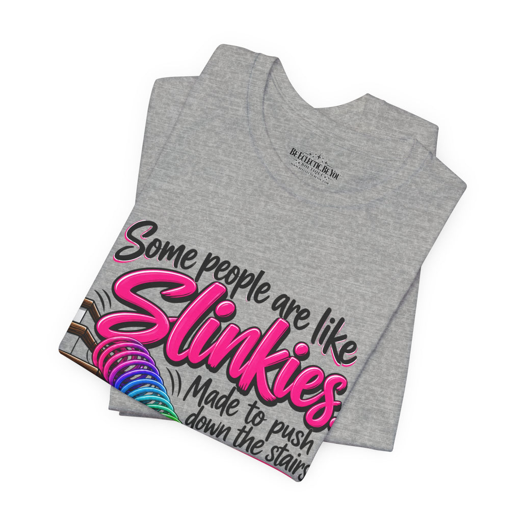 Some People Are Like Slinkies Funny Colorful Slinky Graphic Tee