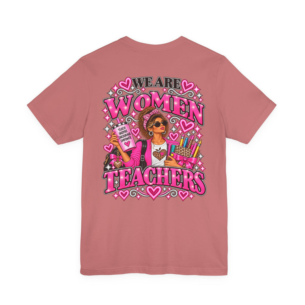 We Are Women Teachers Graphic T-Shirt