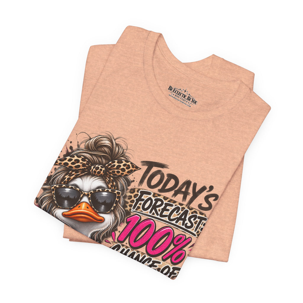 Today's Forecast 100% Chance of I Don't Care Funny Duck Graphic Tee