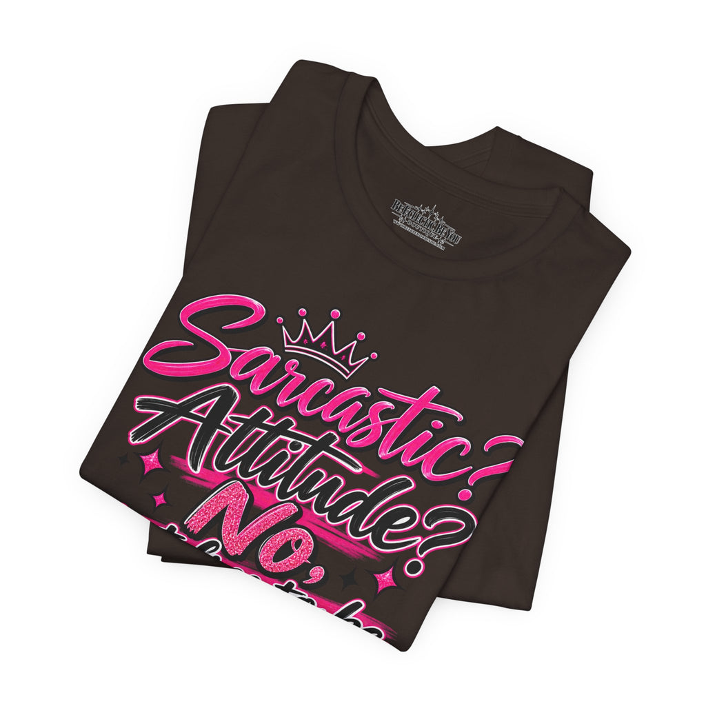 Sarcastic Attitude? No, Just Free to Be Me Graphic Tee