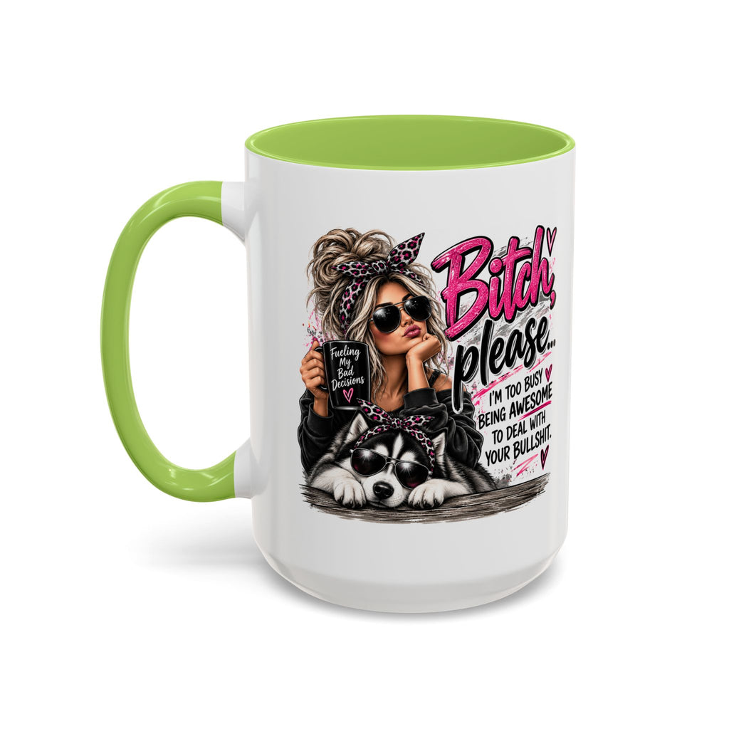 Bitch Please Coffee Mug – Sassy Woman & Husky Accent Mug, "I'm Too Busy Being Awesome" Gift for Friends
