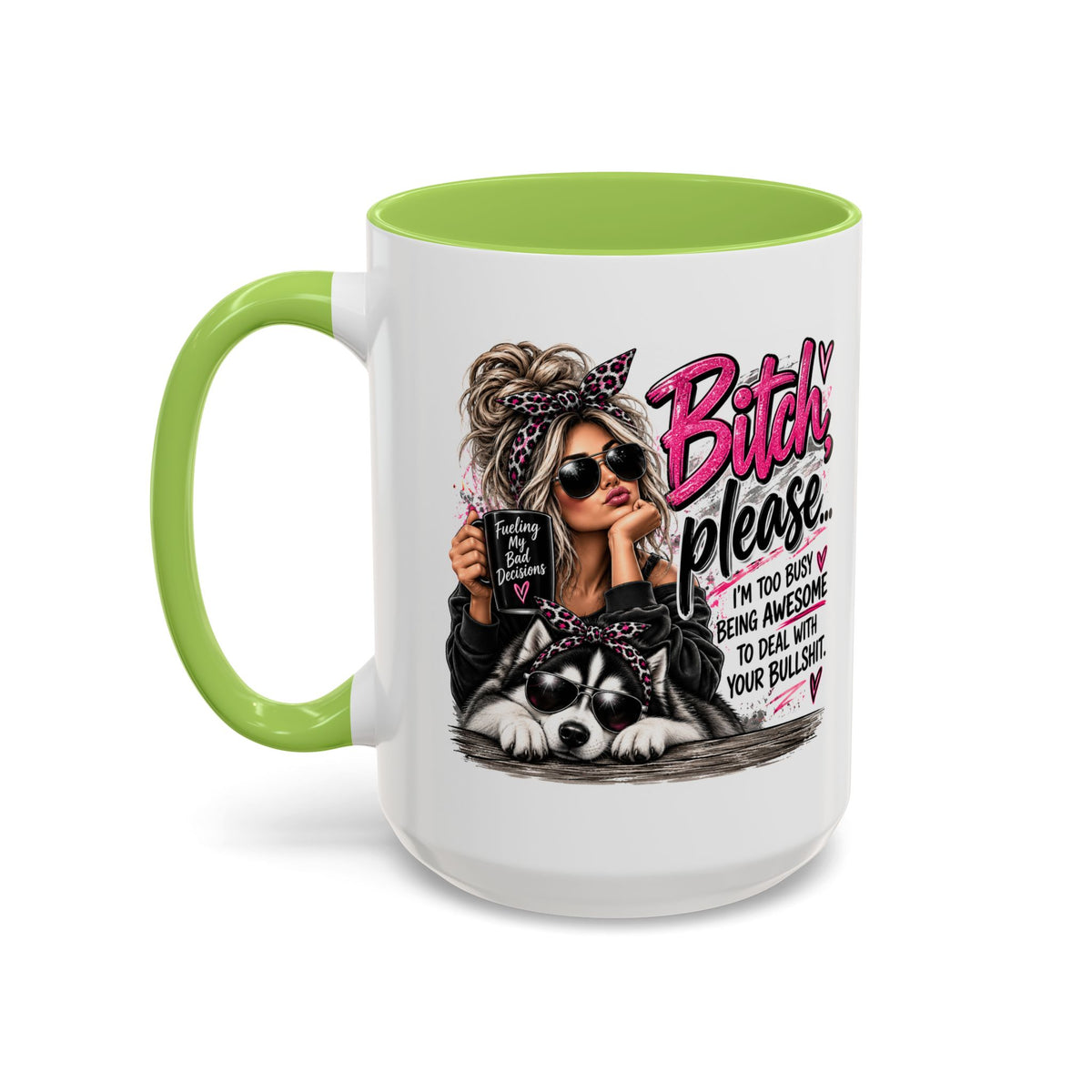 Bitch Please Coffee Mug – Sassy Woman & Husky Accent Mug, "I'm Too Busy Being Awesome" Gift for Friends