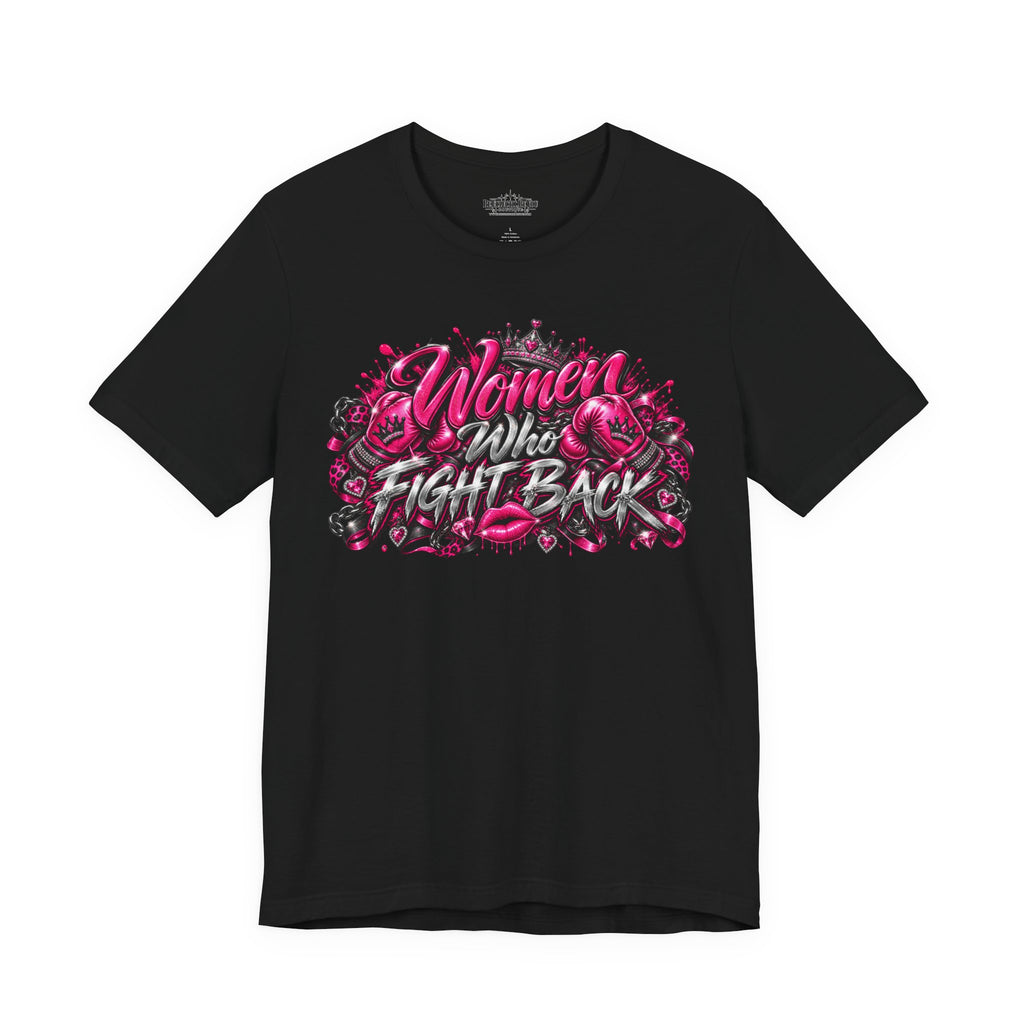 Women Who Fight Back Empowerment Graphic T-Shirt