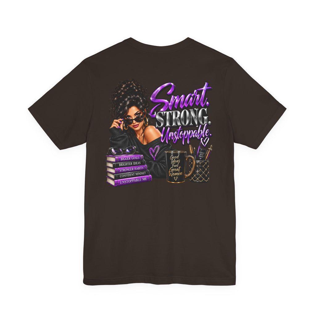 Smart Strong Unstoppable Women Empowerment Graphic Tee