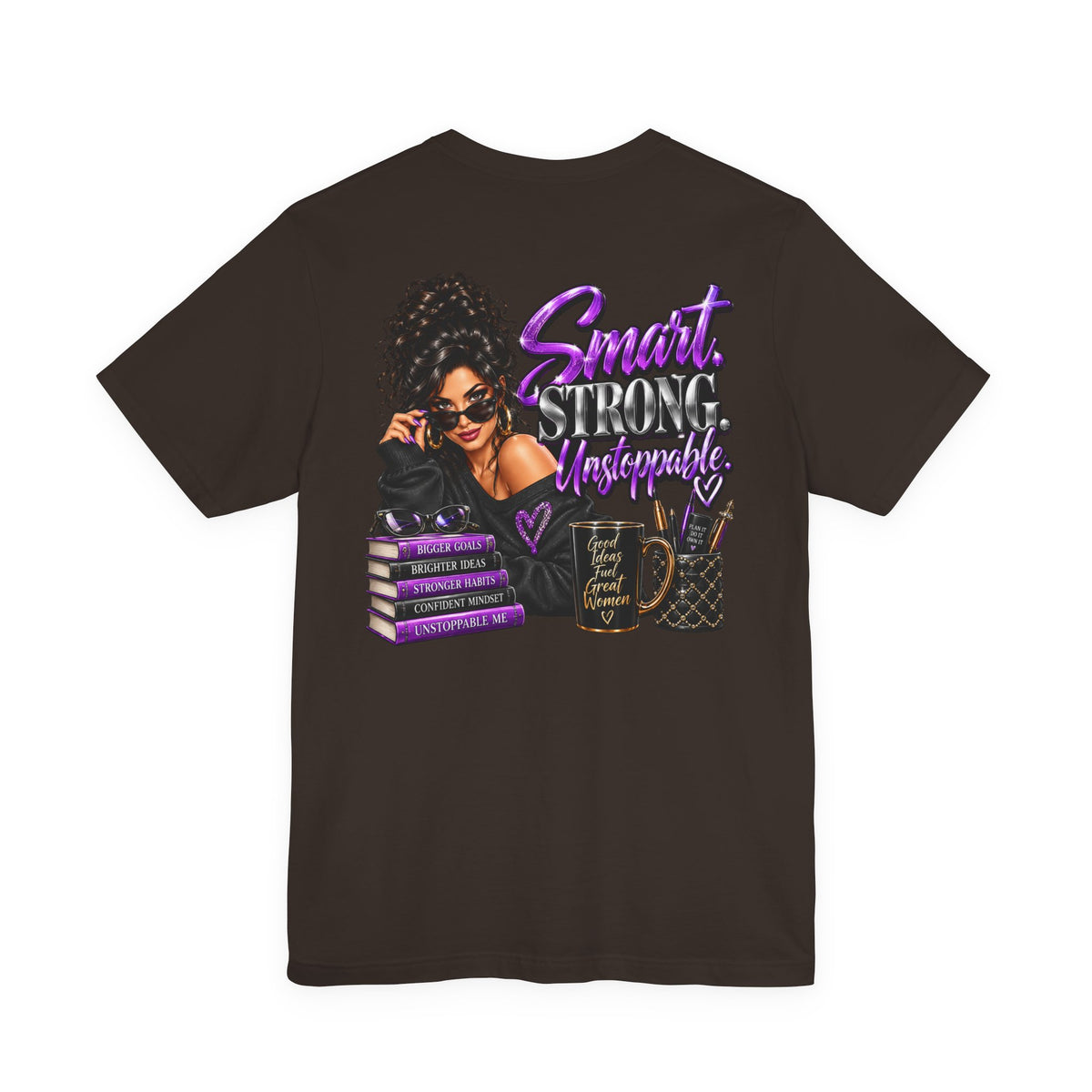 Smart Strong Unstoppable Women Empowerment Graphic Tee
