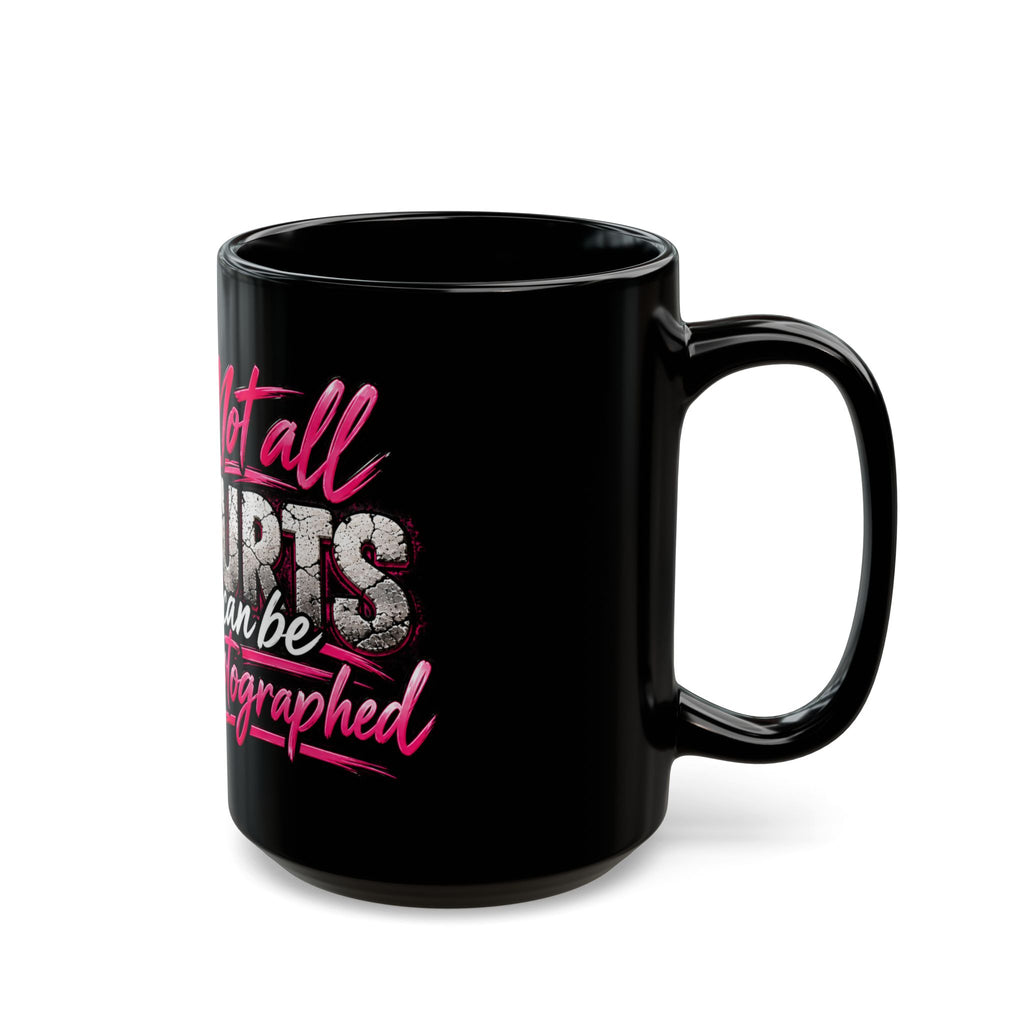 Not All Hurts Can Be Photographed Mug — Emotional Portrait Photographer Gift (Black, 11/15oz)