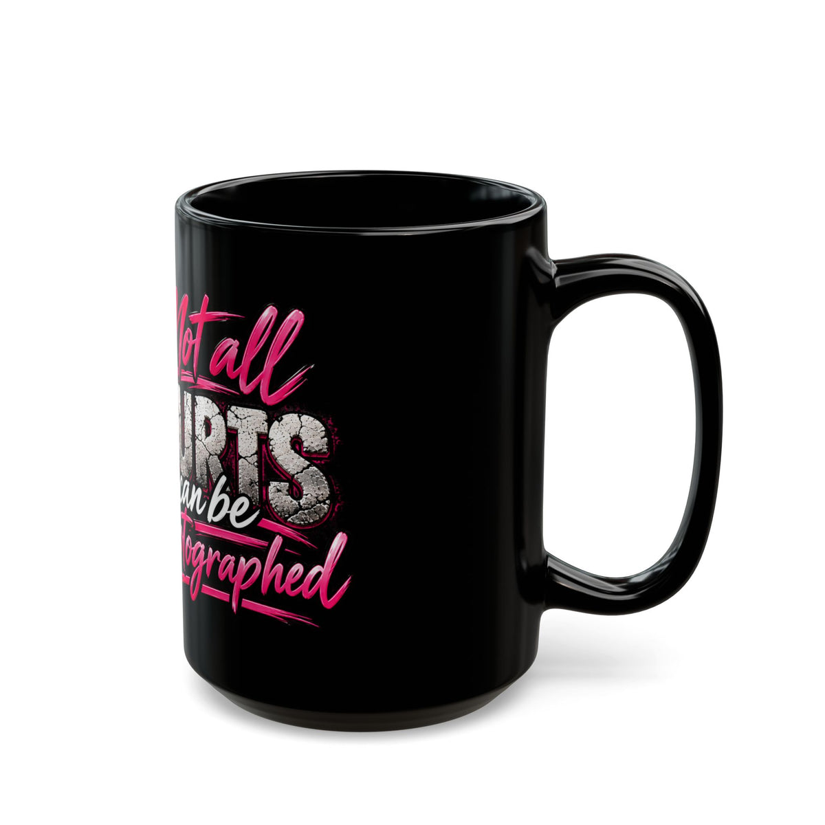 Not All Hurts Can Be Photographed Mug — Emotional Portrait Photographer Gift (Black, 11/15oz)