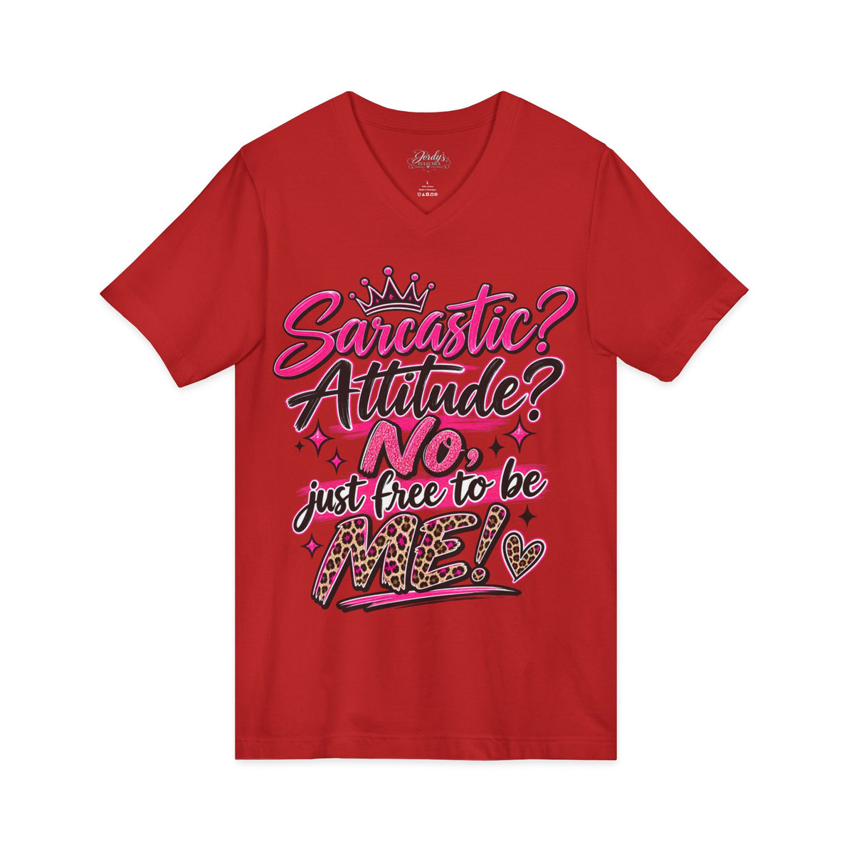 Sarcastic? Attitude? NO — Just Free to Be Me V-Neck Tee