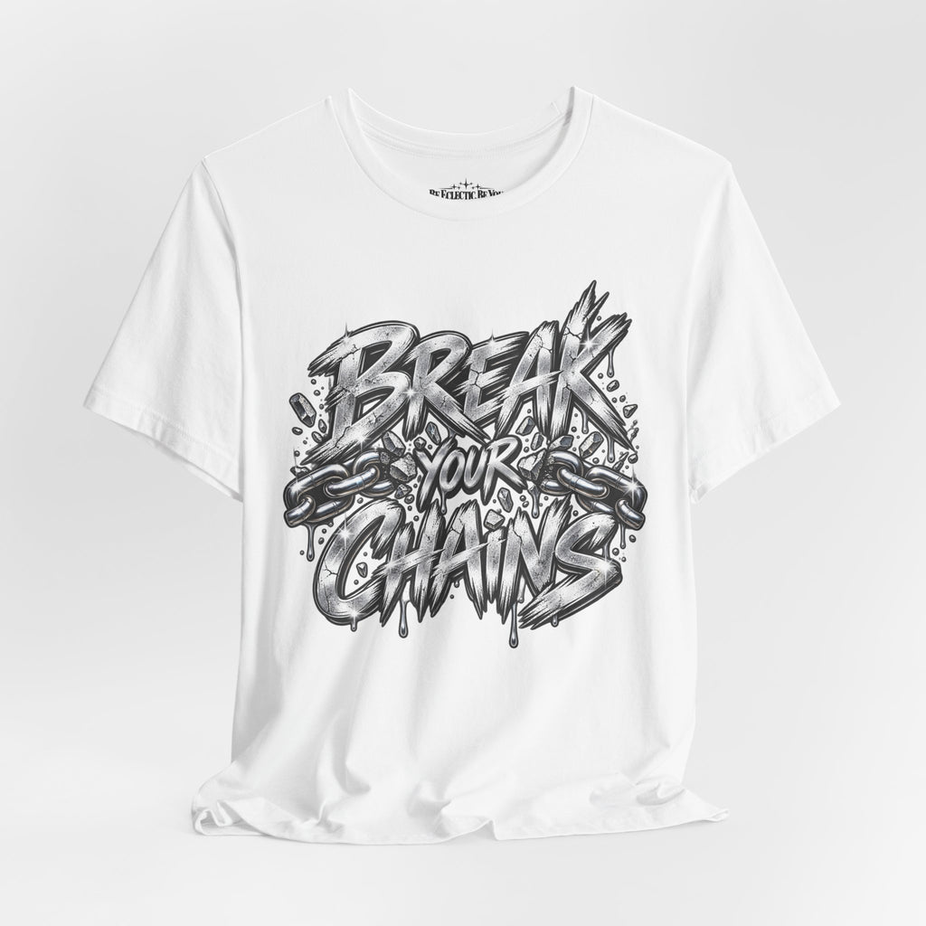 Break Your Chains Graphic T-Shirt