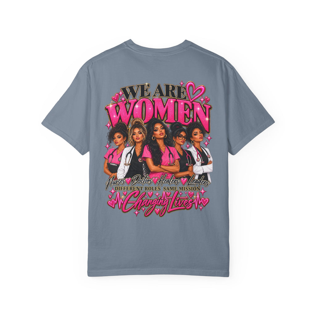 We Are Women Graphic T-Shirt — Empowering Nurses & Healthcare Ladies