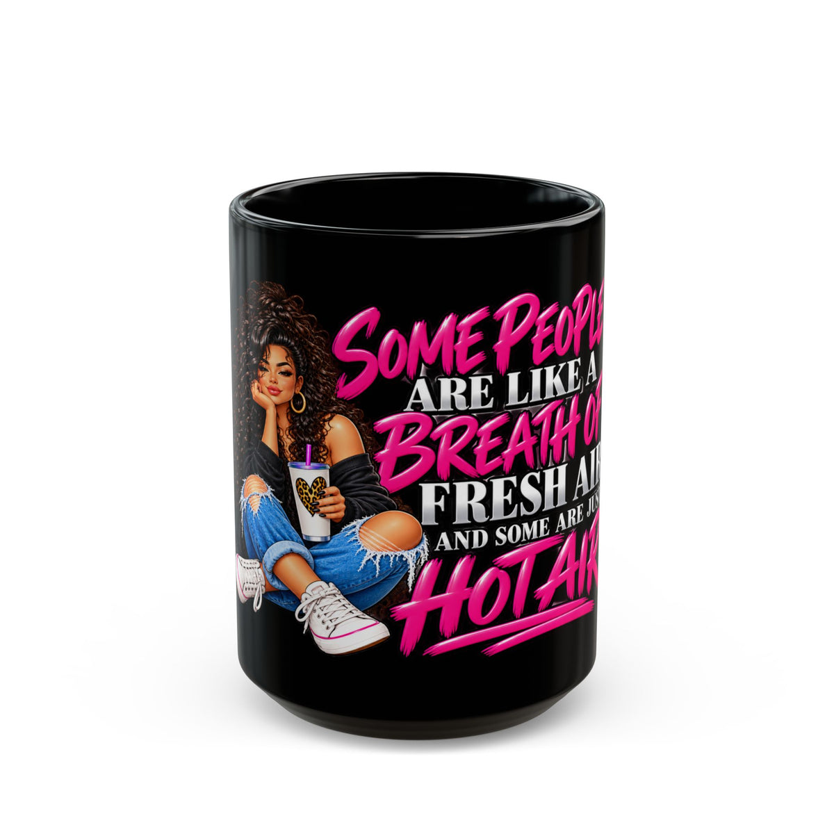 "Some People Are Like A Breath Of Fresh Air, Hot Air”  Coffee Mug
