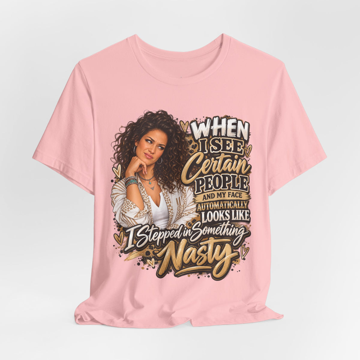 When I See Certain People Funny Sassy Women’s Graphic T-Shirt