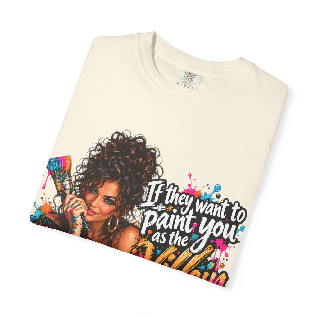 T-Shirt — "If They Want to Paint You as the Villain, Then Pose" Graphic Tee