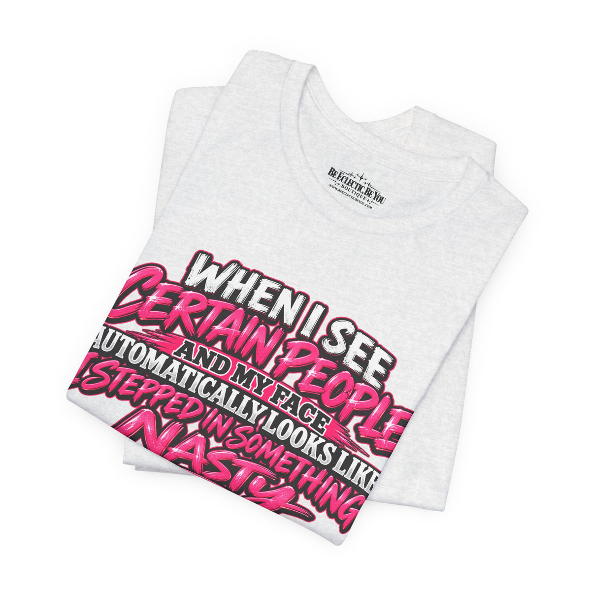 When I See Certain People Funny Sarcastic Quote T-Shirt