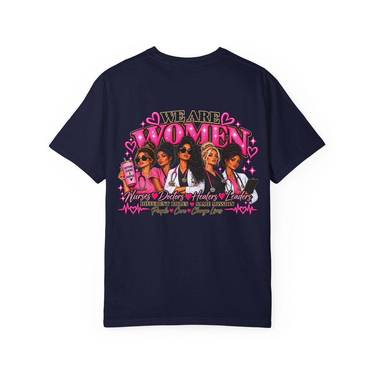 We Are Women Graphic T-Shirt — Feminist Empowerment Tee