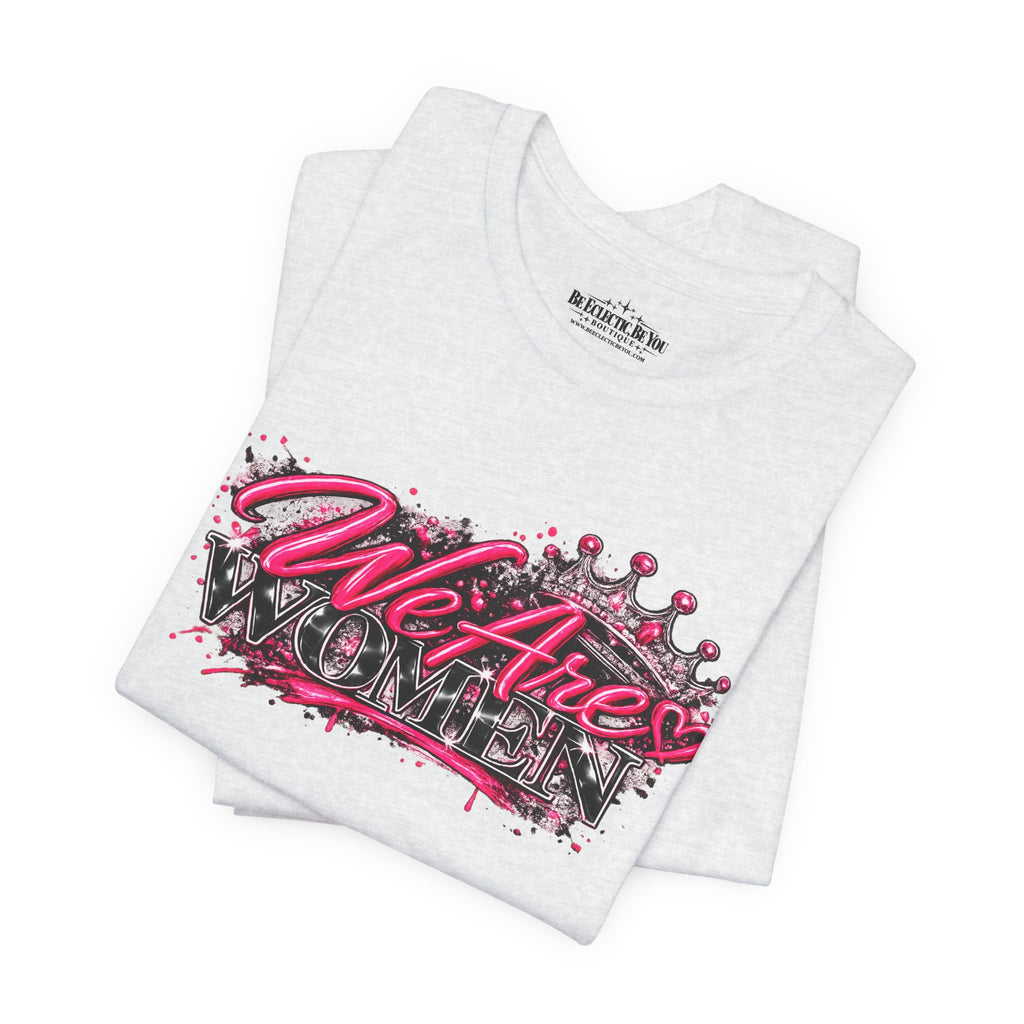 We’re are women Pink Graffiti Graphic T-Shirt