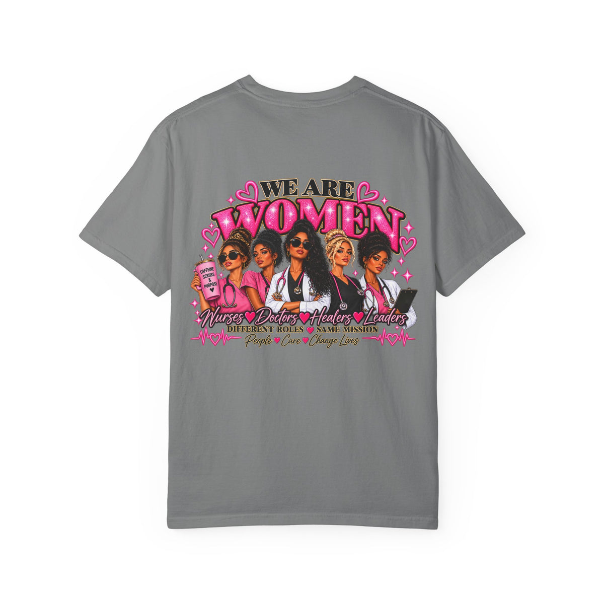 We Are Women Graphic T-Shirt — Feminist Empowerment Tee