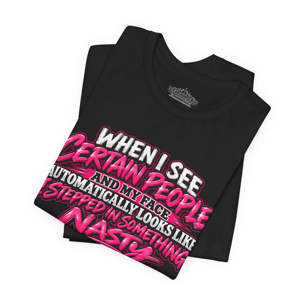 When I See Certain People Sarcastic Quote T-Shirt